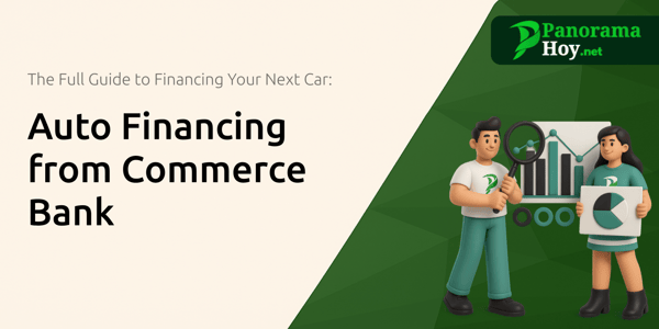 Auto Financing from Commerce Bank: The Full Guide to Financing Your Next Car