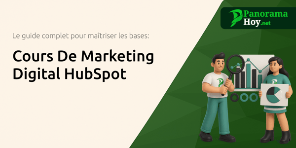 Cours De Marketing Digital HubSpot: Le guide complet pour maîtriser les bases