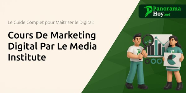 Cours De Marketing Digital Par Le Media Institute: Le Guide Complet pour Maîtriser le Digital
