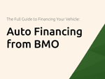 Auto Financing from BMO: The Full Guide to Financing Your Vehicle