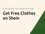 Get Free Clothes on Shein: Everything You Need to Know