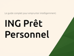 ING Prêt Personnel: Le guide complet pour emprunter intelligemment